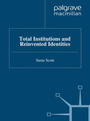 cover image of Total Institutions and Reinvented Identities